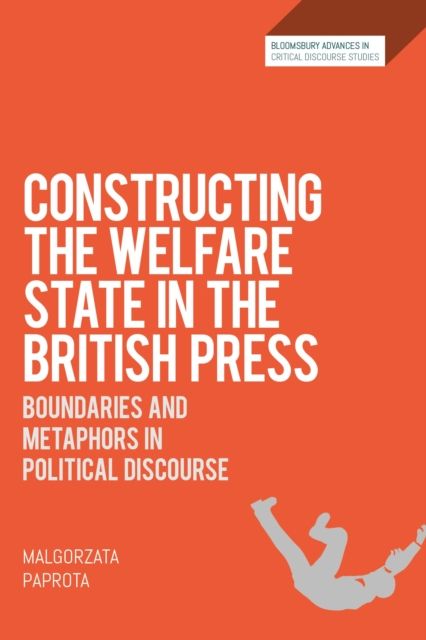 Constructing the Welfare State in the British Press : Boundaries and Metaphors in Political Discourse