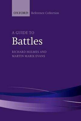 A Guide to Battles : Decisive Conflicts in History