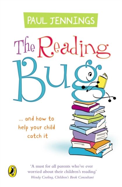 The Reading Bug : ...And How You Can Help Your Child to Catch it