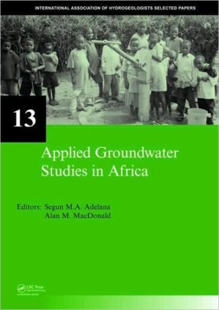 Applied Groundwater Studies in Africa : IAH Selected Papers on Hydrogeology, volume 13