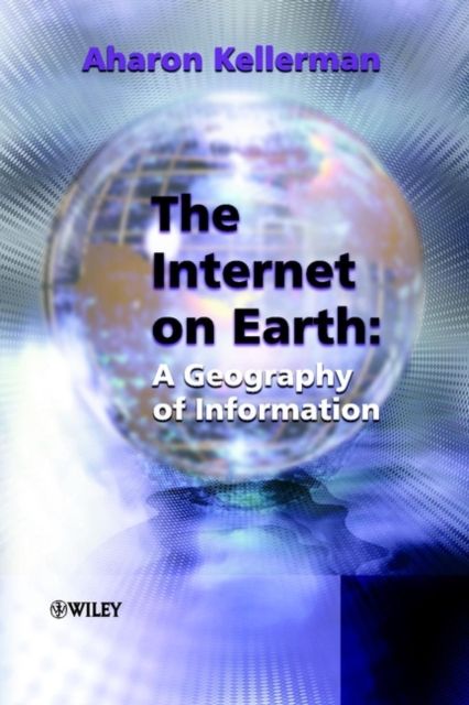 The Internet on Earth : A Geography of Information