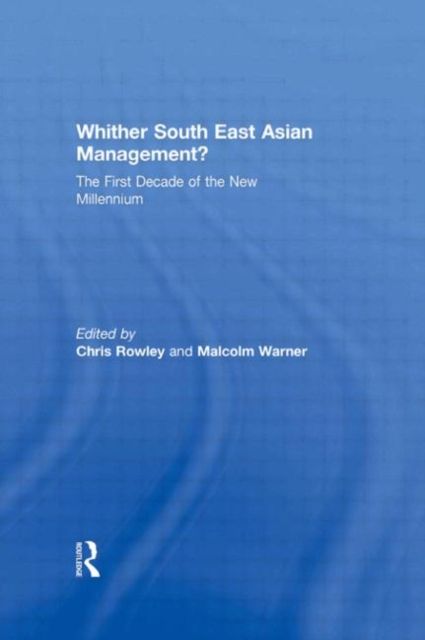 Whither South East Asian Management? : The First Decade of the New Millennium