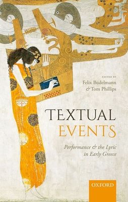 Textual Events : Performance and the Lyric in Early Greece