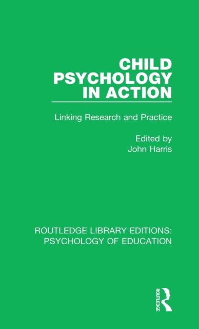 Child Psychology in Action : Linking Research and Practice