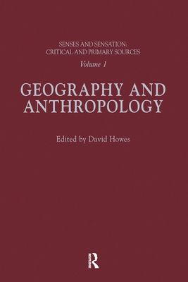 Senses and Sensation: Vol 1 : Geography and Anthropology