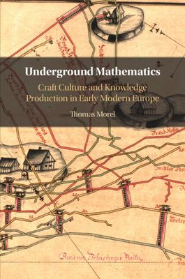 Forsidebilde av Underground Mathematics : Craft Culture and Knowledge Production in Early Modern Europe