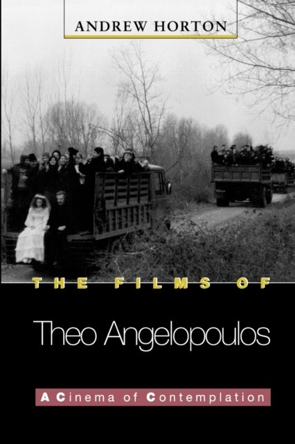 The Films of Theo Angelopoulos : A Cinema of Contemplation