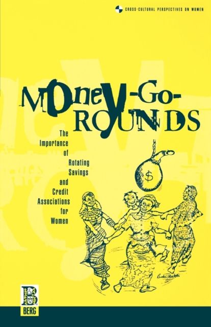 Money-Go-Rounds : The Importance of ROSCAs for Women