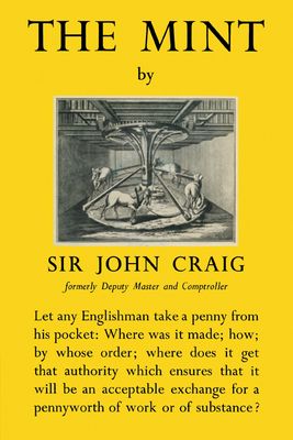 The Mint : A History of the London Mint from A.D. 287 to 1948