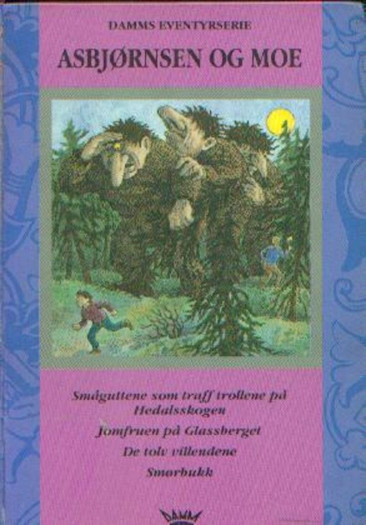 Asbjørnsen og Moe. 2. Småguttene som traff trollene på Hedalsskogen ; Jomfruen på Glassberget ; De tolv villendene ; Smørbukk