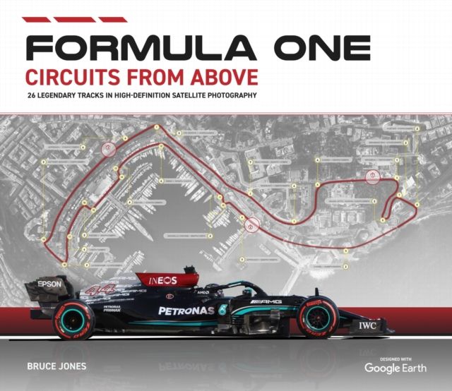 Formula One Circuits From Above : Legendary Tracks in High-Definition Satellite Photography