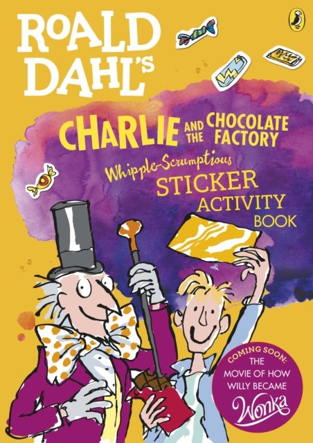 Roald Dahl's whipple-scrumptious Charlie and the chocolate factory : sticker activity book