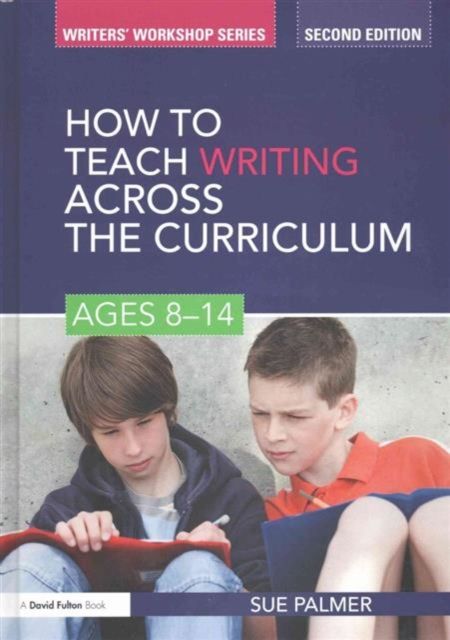 How to Teach Writing Across the Curriculum: Ages 8-14