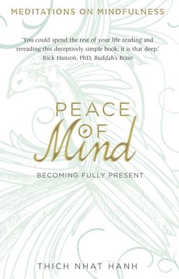 Peace of Mind : learn mindfulness from its original master