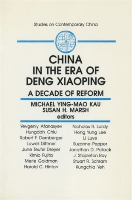 China in the Era of Deng Xiaoping: A Decade of Reform : A Decade of Reform