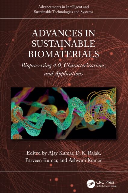 Advances in Sustainable Biomaterials : Bioprocessing 4.0, Characterizations, and Applications