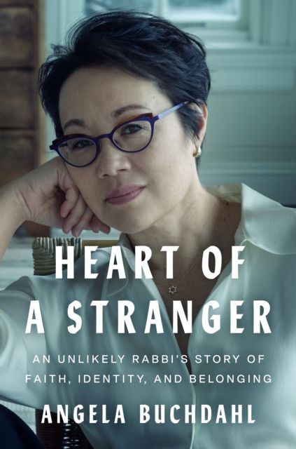 Heart of a Stranger : An Unlikely Rabbi's Story of Faith, Identity, and Belonging