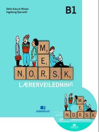 Mer norsk : lærerveiledning : norsk og samfunnskunnskap for norske innvandrere : B1