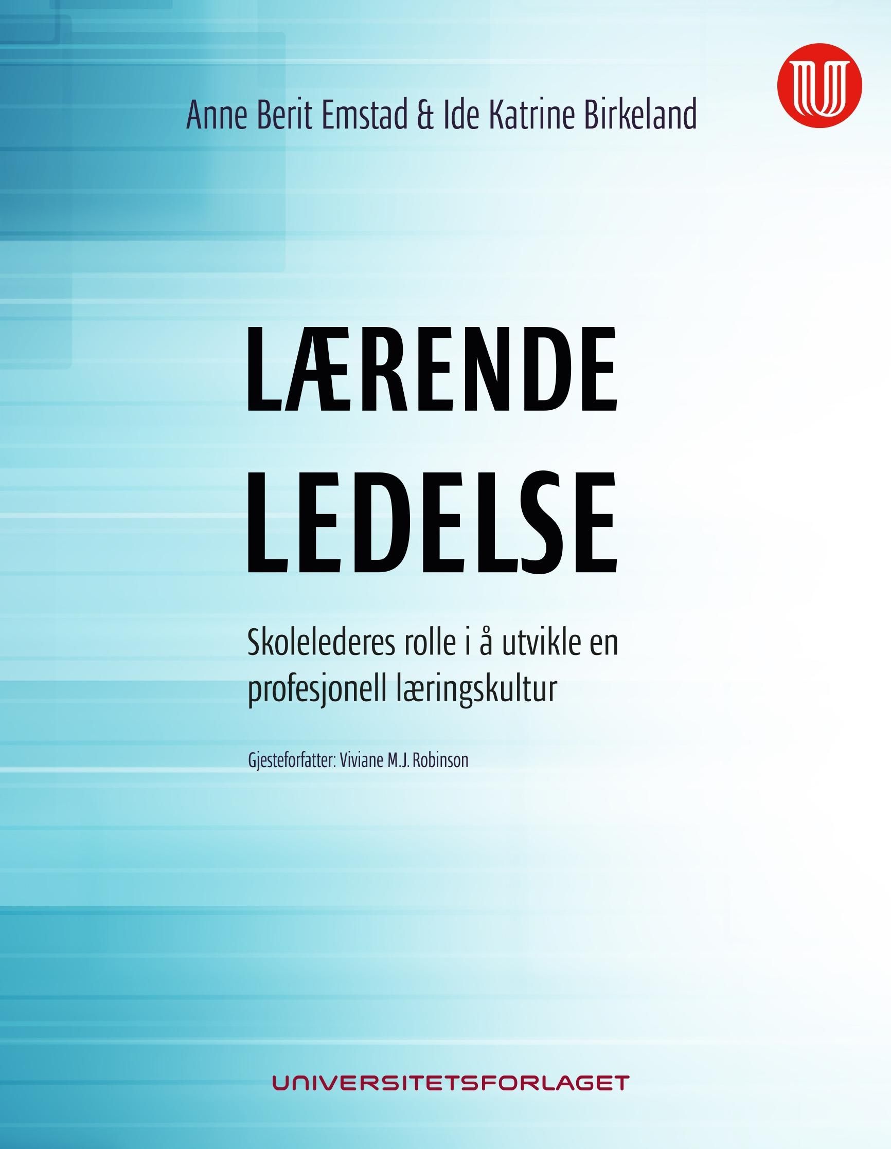 Lærende ledelse : skolelederes rolle i å utvikle en profesjonell læringskultur