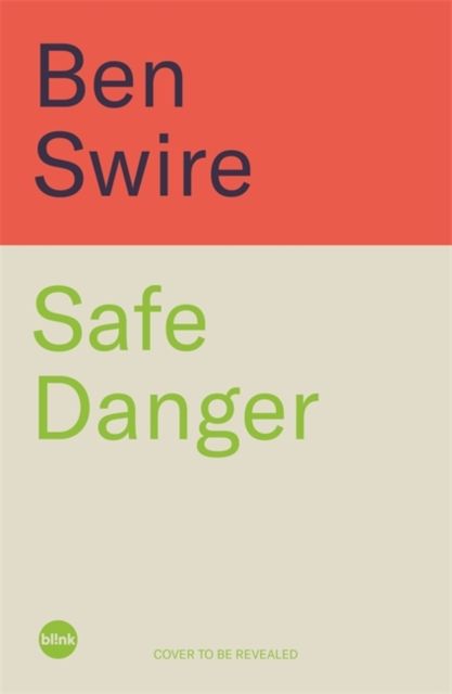 Safe Danger : The art of taking playful risks to fuel creativity, unlock potential and build success