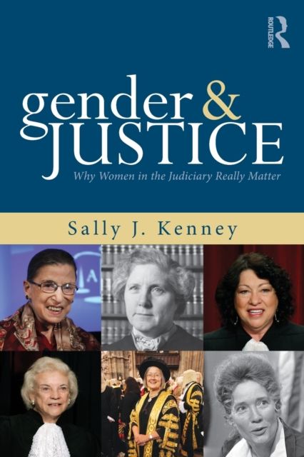 Gender and Justice : Why Women in the Judiciary Really Matter