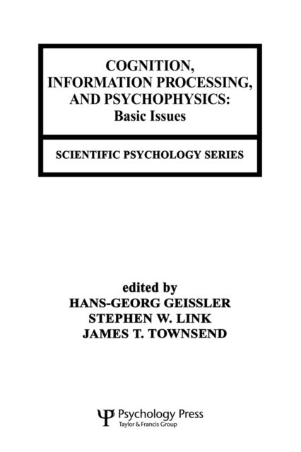 Cognition, Information Processing, and Psychophysics : Basic Issues