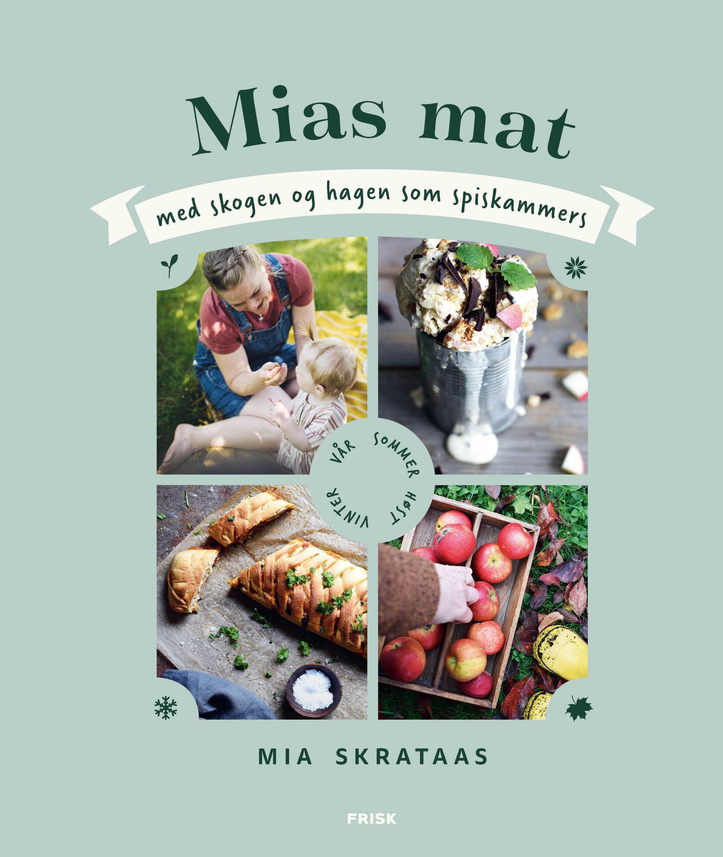Mias mat : med skogen og hagen som spiskammers