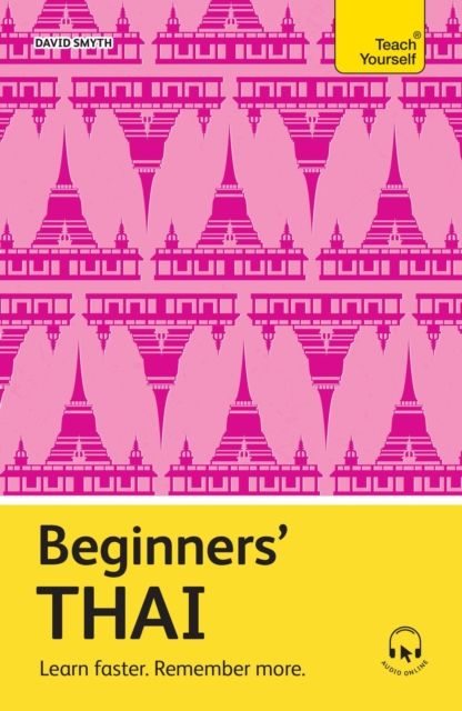 Beginners’ Thai : Learn faster. Remember more.