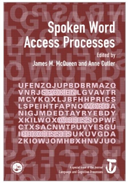 Spoken Word Access Processes (SWAP) : A Special Issue of Language and Cognitive Processes