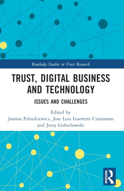 Trust, Digital Business and Technology : Issues and Challenges