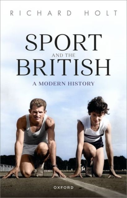 Sport and the British : A Modern History