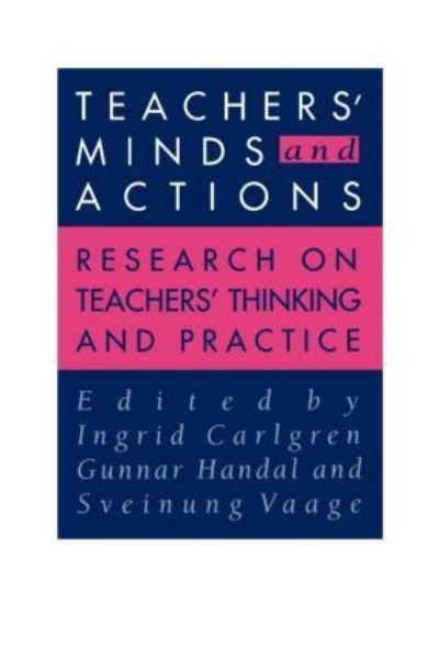 Teachers' minds and actions : research on teachers' thinking and practice