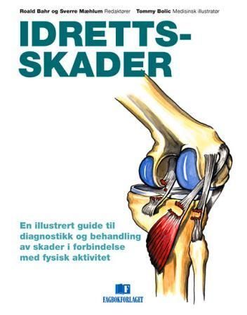 Idrettsskader : en illustrert guide til diagnostikk og behandling av skader i forbindelse med fysisk aktivitet