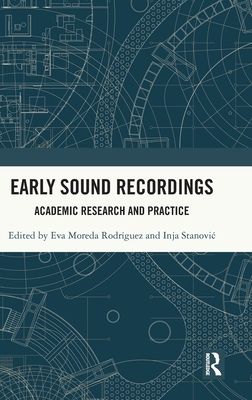 Early Sound Recordings : Academic Research and Practice