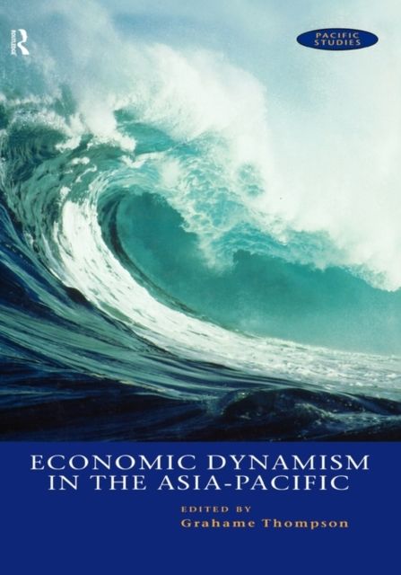 Economic Dynamism in the Asia-Pacific : The Growth of Integration and Competitiveness