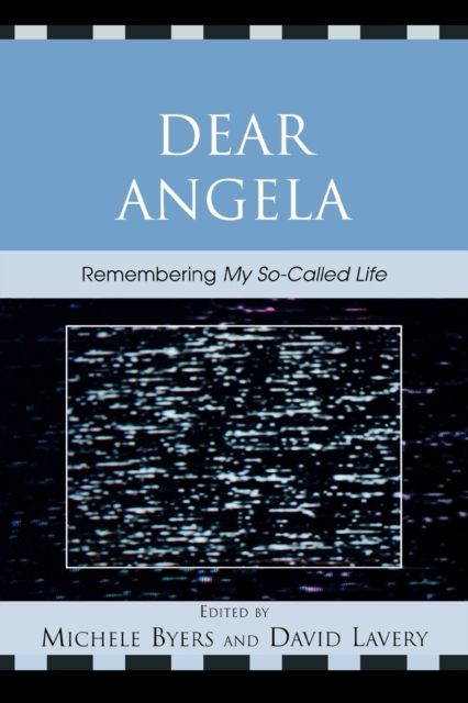 Dear Angela : Remembering My So-Called Life