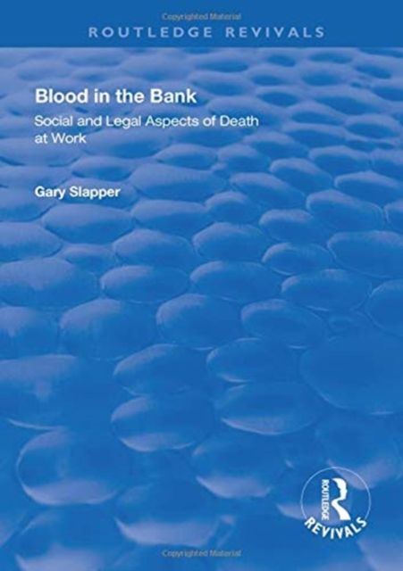 Blood in the Bank : Social and Legal Aspects of Death at Work