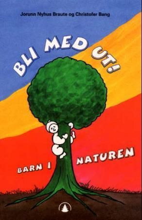 Forsidebilde av Bli med ut! : barn i naturen
