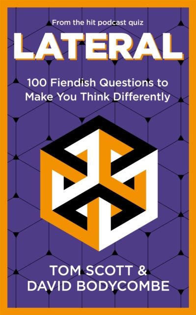 Lateral : 100 Fiendish Questions to Make You Think Differently