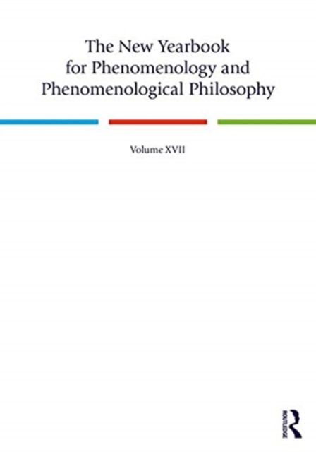 The New Yearbook for Phenomenology and Phenomenological Philosophy : Volume 17
