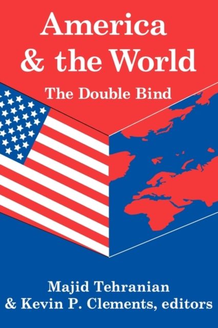 America and the World: The Double Bind : Volume 9, Peace and Policy
