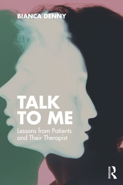 Forsidebilde av Talk To Me : Lessons from Patients and Their Therapist