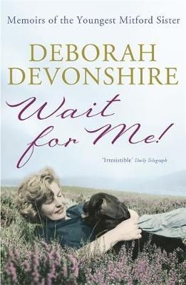 Wait For Me! : Memoirs of the Youngest Mitford Sister