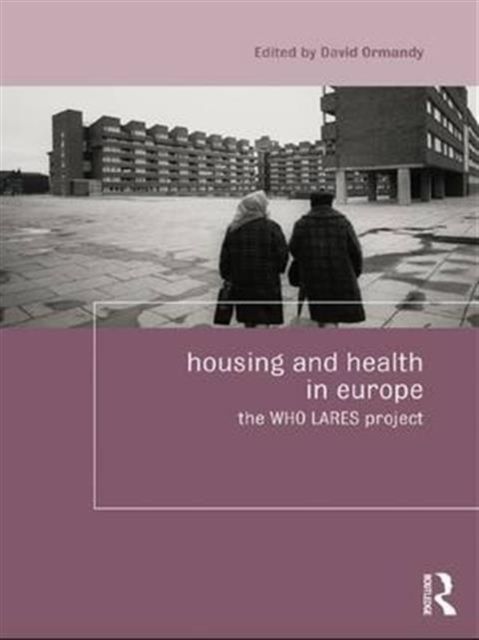 Housing and Health in Europe : The WHO LARES project