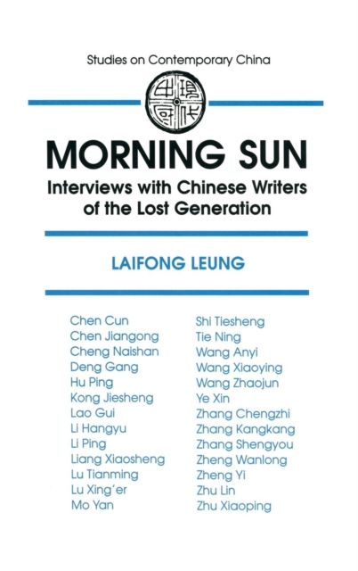 Morning Sun : Interviews with Chinese Writers of the Lost Generation