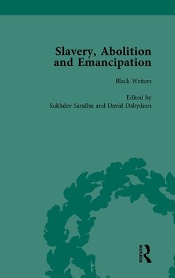 Slavery, Abolition and Emancipation Vol 1 : Writings in the British Romantic Period
