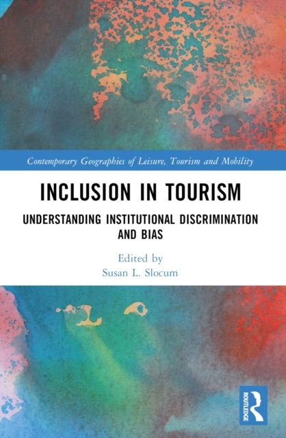 Inclusion in Tourism : Understanding Institutional Discrimination and Bias