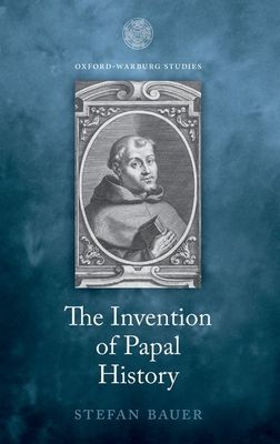 The Invention of Papal History : Onofrio Panvinio between Renaissance and Catholic Reform