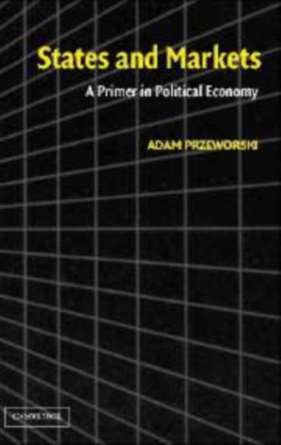 States and Markets : A Primer in Political Economy