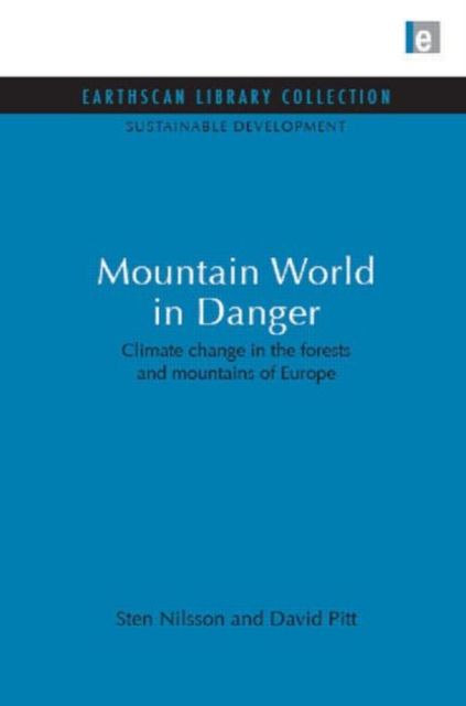 Mountain World in Danger : Climate change in the forests and mountains of Europe